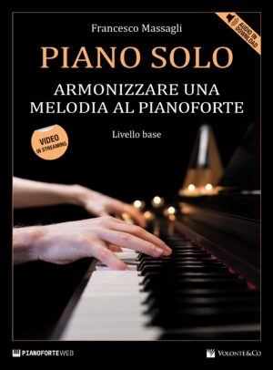 Piano Solo - Armonizzare una Melodia al Pianoforte (con audio in download)