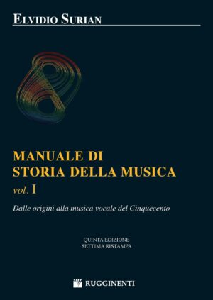 Storia della Musica Vol. 1 - Dalle Origini alla Musica Vocale del Cinquecento - Nuova Edizione