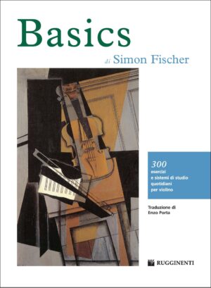 Basics - 300 Esercizi e Sistemi di Studio Quotidiani per Violino