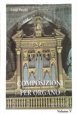Luigi Picchi - Opera Omnia per Organo Vol. 5