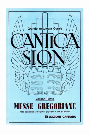 Cantica Sion. Messe Gregoriane - Volume Primo