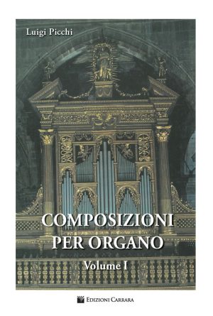 Luigi Picchi. Composizioni per Organo Vol. 1