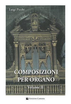 Luigi Picchi - Opera Omnia per Organo Vol. 2