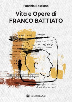 Vita e Opere di Franco Battiato (con complementi online)