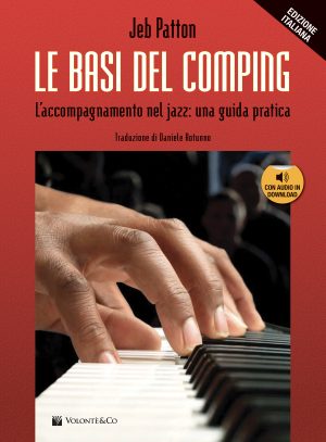 Le Basi del Comping. L’accompagnamento nel Jazz: una Guida Pratica (con audio in download)