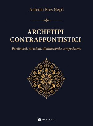 Archetipi Contrappuntistici. Partimenti, Soluzioni, Diminuzioni e Composizione